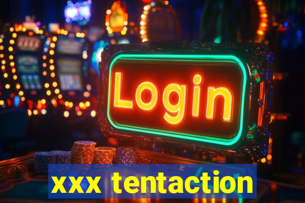 xxx tentaction